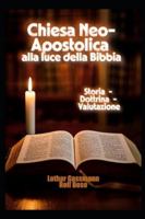 Chiesa Neo-Apostolica alla luce della Bibbia: Storia - Dottrina - Valutazione (Italian Edition) B0FW3BRBR3 Book Cover