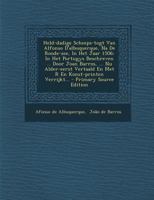 Held-dadige Scheeps-togt Van Alfonso D'albuquerque, Na De Roode-zee, In Het Jaar 1506: In Het Portugys Beschreven ... Door Joan Barros, ... Nu ... - Primary Source Edition 1294125095 Book Cover