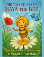 The Adventures of Maya the Bee: Classic Tales in Rhyme B0FC5LZ9HJ Book Cover