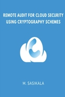 Remote Audit for Cloud Security Using Cryptography Schemes 7646991015 Book Cover