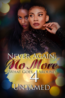 Never Again, No More 4: What Goes Around 1645563278 Book Cover