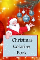 Christmas Coloring Book for kids : My First Big Book of Easy Educational Coloring Pages of Christmas, Santa, Snowman for Boys & Girls, Toddler, Little ... Any Age: Vivid Coloring Pages for Toddlers! B09B34XL6B Book Cover