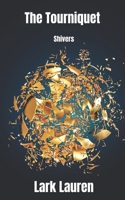 The Tourniquet: Shivers B0FNRF5VCT Book Cover