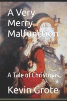 A Very Merry Malfunction: A Tale of Christmas B0G5F9J5PP Book Cover