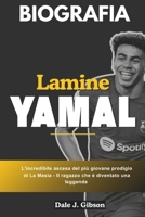 Biografia di Lamine Yamal: La Sorprendente ascesa del più giovane de La Masia Prodigio: il ragazzo meraviglioso diventato leggenda (Italian Edition) B0DRBTHSFT Book Cover