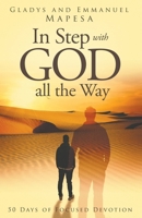 In Step with God all the Way: 50 days of focused devotion 1544873840 Book Cover