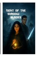 Night of the Shadow Blades - Volume 1: The Curse of the Shadow World B0FPSCG868 Book Cover