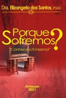 Porque sofremos?: "Conhece a ti mesmo" B08W7SPLQ4 Book Cover