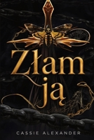 Zlam ja: Mroczny romans fantasy inspirowany Piekna i Bestia (Trylogia Przemiany) (Polish Edition) B0H6ZP5RJC Book Cover