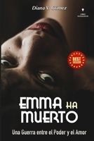 Emma Ha Muerto: Una Guerra entre el Poder y el Amor B0C2S6Q8K7 Book Cover