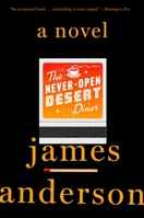 The Never-Open Desert Diner: A Novel 1101906529 Book Cover
