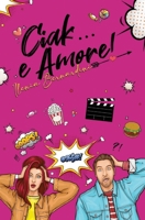 Ciak e... Amore! B099ZX9L81 Book Cover
