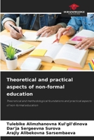 Theoretical and practical aspects of non-formal education 6208107768 Book Cover