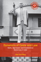 Dynamics of Caste and Law : Dalits, Oppression and Constitutional Democracy in India 1108489877 Book Cover