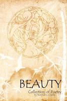 Beauty: Collection of Poetry 1465340009 Book Cover