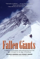 Fallen Giants: A History of Himalayan Mountaineering from the Age of Empire to the Age of Extremes 0300164203 Book Cover