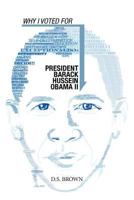 Why I Voted for President Barack Hussein Obama II 1477225285 Book Cover