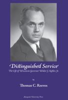 Distinguished Service: The Life of Wisconsin Governor Walter J. Kohler Jr 0874620171 Book Cover