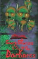 Scary Stories to Tell in the Darkness 1672909864 Book Cover