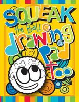 Squeak the Ball Drawing Pad Too: Zooky and Friends Activity Books 1545354154 Book Cover