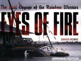 Eyes of Fire: The Last Voyage of the Rainbow Warrior 0865711143 Book Cover