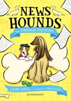 News Hounds: The Dinosaur Discovery 1526620588 Book Cover