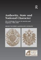 Authority, State and National Character: The Civilizing Process in Austria and England, 1700-1900 1138273481 Book Cover