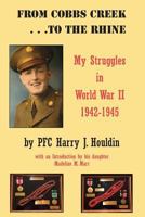 From Cobbs Creek . . . to the Rhine: My Struggle in World War II 1942-1945 1725504650 Book Cover