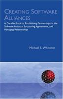 Creating Software Alliances: A Detailed Look at Establishing Partnerships in the Software Industry, Structuring Agreements, and Managing Relationships 1596226218 Book Cover