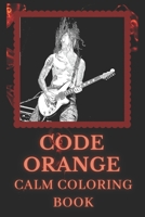 Calm Coloring Book: Art inspired By Hardcore Legendary Band Code Orange B091WL6GF2 Book Cover