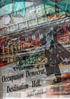 Occupation Democrat, Destination Hell 0244104298 Book Cover