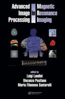 Advanced Image Processing in Magnetic Resonance Imaging (Signal Processing and Communications) 0824725425 Book Cover