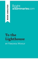 To the Lighthouse by Virginia Woolf (Book Analysis): Detailed Summary, Analysis and Reading Guide 2808012519 Book Cover