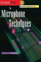Sound Advice on Microphone Techniques (InstantPro) 1931140278 Book Cover