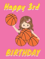 Happy 3rd Birthday: Basketball Themed Cover (8.5 x 11 Inches) Blank Sketchbook For Girls For Drawing, Painting & doodling. - Cute Gifts Ideas For Basketball Lovers Players Fans For 3 Years Old Girls B 1674248067 Book Cover