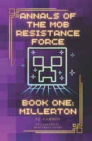 Millerton: An Unofficial Minecraft Story (Annals of the Mob Resistance Force) B0DPFQPTJ9 Book Cover