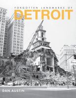 Forgotten Landmarks of Detroit 1609498283 Book Cover