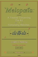 Melopoeia: A Treatise Concerning the Art of Composing Melodies. 1522811540 Book Cover