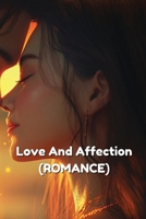 Love And Affection (ROMANCE) B0DSCHYG99 Book Cover