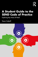A Student Guide to the Send Code of Practice: Exploring Key Areas of Need 1032420731 Book Cover