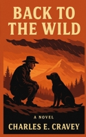 Back to the Wild: A Novel 1585351229 Book Cover