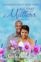 All That Matters 1515255840 Book Cover