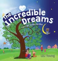 The Incredible Dreams: Your Light Guides the Way 1525531409 Book Cover