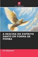 A DESCIDA DO ESPÍRITO SANTO EM FORMA DE POMBA 6206338169 Book Cover