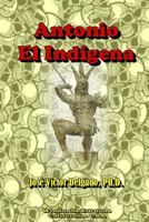 Antonio, El Indigena 1304701301 Book Cover