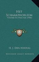 Het Schaakprobleem: Theorie En Practijk (1906) 1161196900 Book Cover