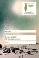 Se souvenir, et ne pas pleurer 6202297565 Book Cover