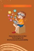 Value Generation in New Technologies for Environmental Sustainability 1805307215 Book Cover