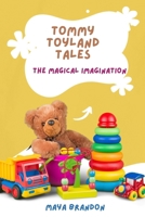 Tommy Toyland Tales: The magical imagination B0C9KFL8Y1 Book Cover