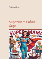 Supermama ohne Cape (German Edition) 3769324277 Book Cover